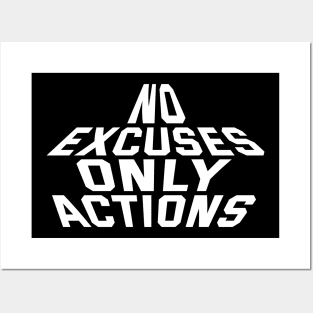 No Excuses Only Actions Posters and Art